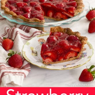 Pinterest graphic of a slice of of strawberry pie on a plate with the rest of the pie in the background.