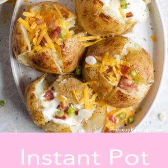 Pinterest graphic of an overhead view of a platter with four Instant Pot baked potatoes with assorted toppings.