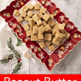 Pinterest graphic of an overhead view of peanut butter fudge pieces sitting on a holiday tray.
