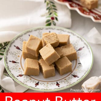 Pinterest graphic of peanut butter fudge pieces on a holiday themed plate.