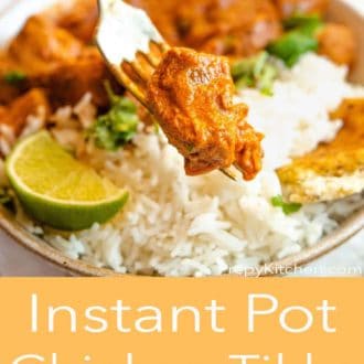 Pinterest graphic of a fork lifting up a piece of chicken from a bowl of Instant Pot chicken tikka masala with rice.