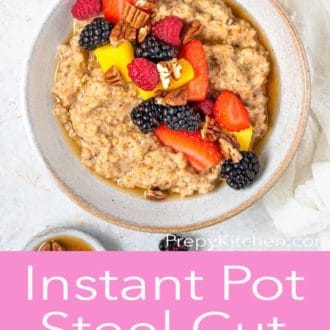 Pinterest graphic of an overhead view of a bowl of Instant Pot steel cut oats topped with fruit and chopped pecans.