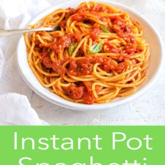 Pinterest graphic of a white bowl of pasta with Instant pot spaghetti sauce.
