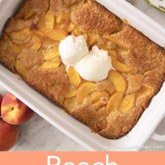 Pinterest graphic of a baking dish filled with peach cobbler topped with vanilla ice cream..