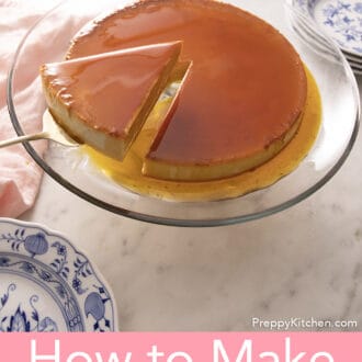 Pinterest graphic of a a cut piece being lifted from a flan on a glass cake stand.