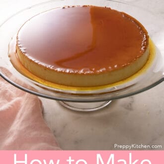 Pinterest graphic of a whole uncut flan on a glass cake stand.