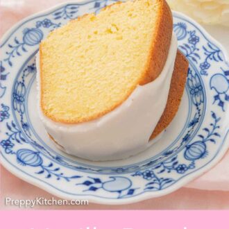 Pinterest graphic of a slice of vanilla Bundt cake with glaze on a blue and white plate with white roses in the background.