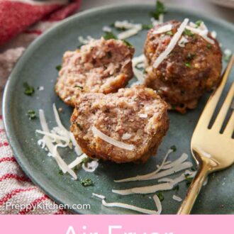 Pinterest graphic of a plate with air fryer meatballs and a fork with one meatball cut opened.