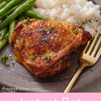 Pinterest graphic of an Instant Pot chicken thigh on a plate with rice, green beans, and a fork.