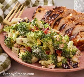 Pinterest graphic showing a pink plate with broccoli salad and sliced chicken.